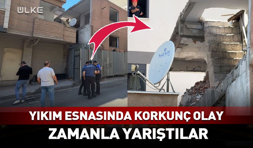 Yıkım esnasında korkunç olay! Zamanla yarıştılar