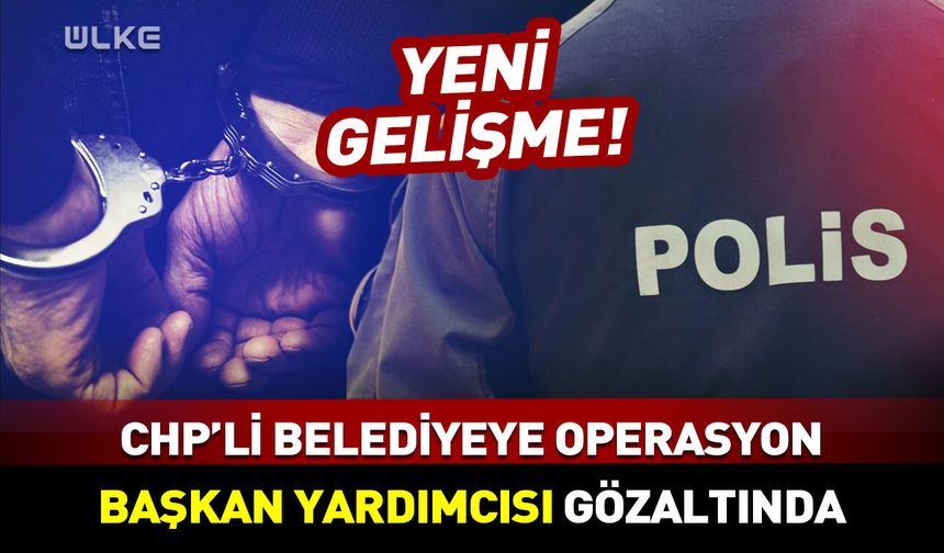 CHP'li Seferihisar Belediyesi'ne operasyon! Başkan yardımcısı dahil çok sayıda gözaltı