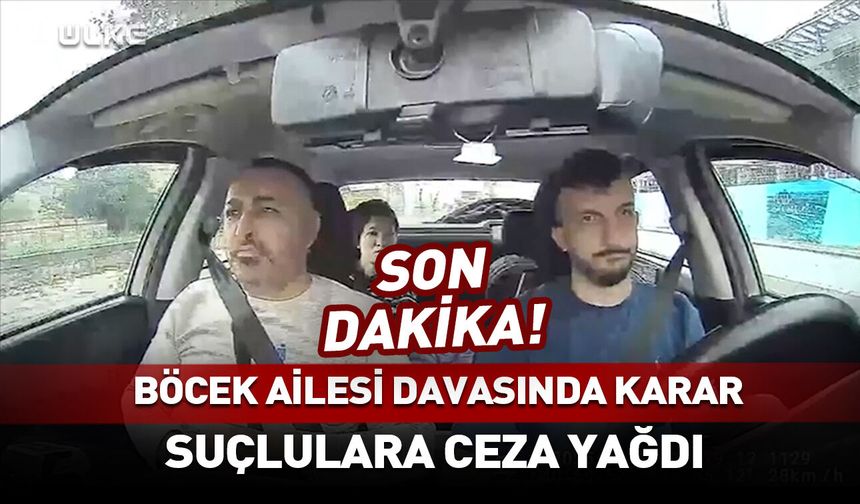 Böcek ailesi davasında karar! Suçlulara ceza yağdı