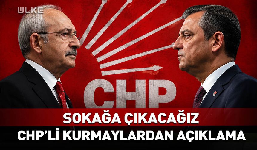 Sokağa çıkacağız! CHP'li kurmaylardan kritik açıklama...