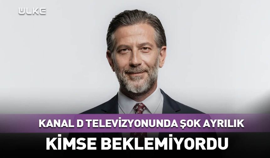 Kanal D televizyonunda şok ayrılık! Kimse beklemiyordu