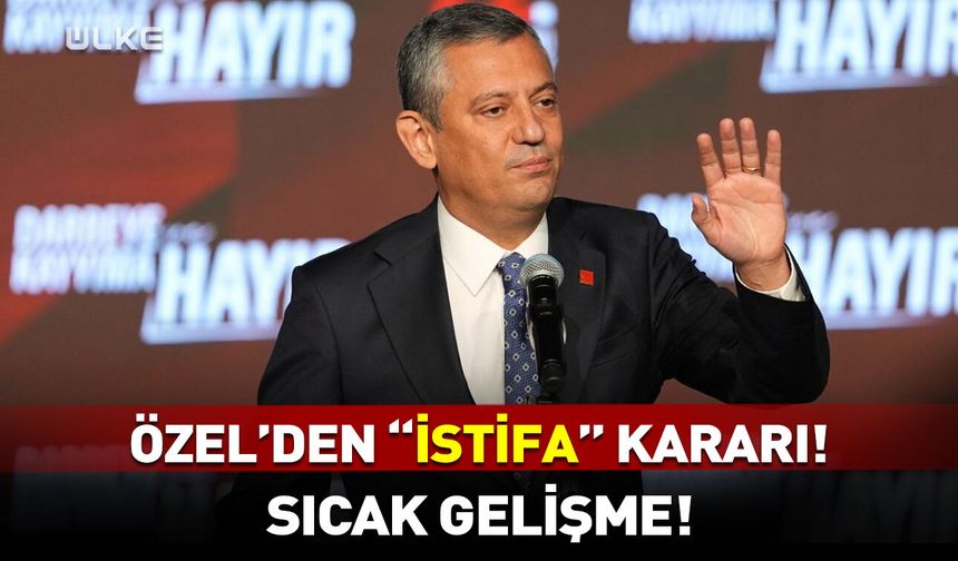 Özgür Özel'den flaş "istifa" kararı!