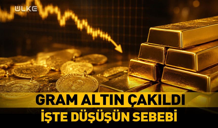 Gram altın adeta çakıldı! İşte düşüşün sebepleri...