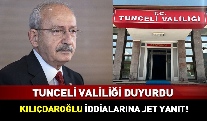 Tunceli Valiliğinden "Kılıçdaroğlu" açıklaması geldi