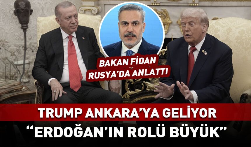 Hakan Fidan açıkladı: Trump'ta Erdoğan'ın rolün büyük