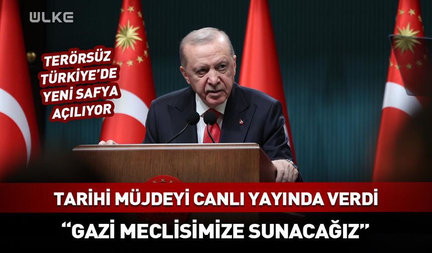 "Yasal düzenleme Meclis'e sunulacak" Cumhurbaşkanı Erdoğan duyurdu