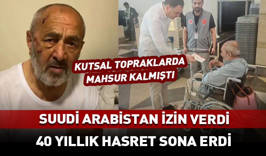 Suudi Arabistan izin verdi! Türkiye'ye dönüyor