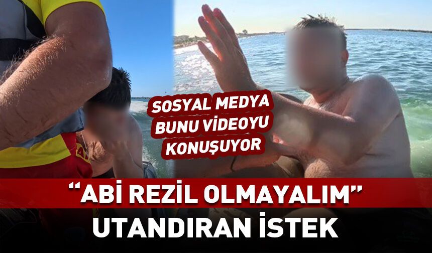 "Abi ileri götür de rezil olmayalım"