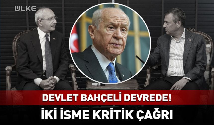 Bahçeli'den Özel ve Kılıçdaroğlu'na çağrı