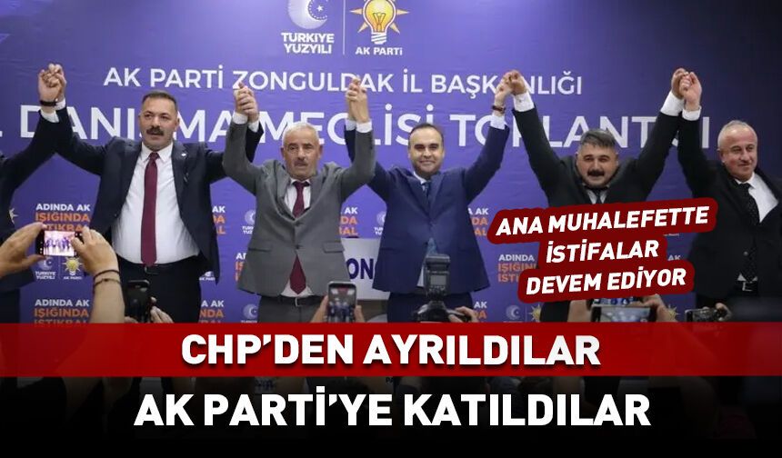 CHP'den istifa edip AK Parti'ye geçtiler! Katılımlar sürüyor