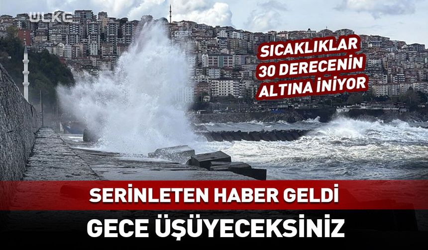 İstanbul Ankara ve İzmir için serinleten haber geldi