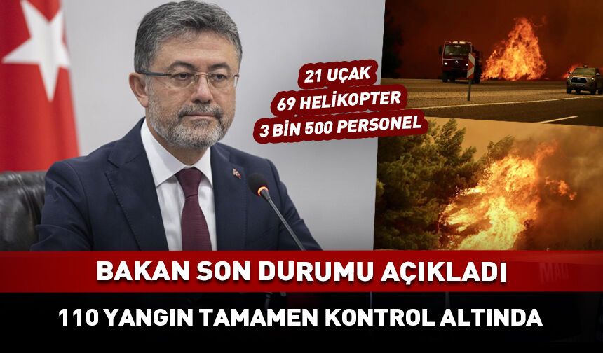 Bakan Yumaklı'dan orman yangınlarına ilişkin açıklama: 110 yangın kontrol altında