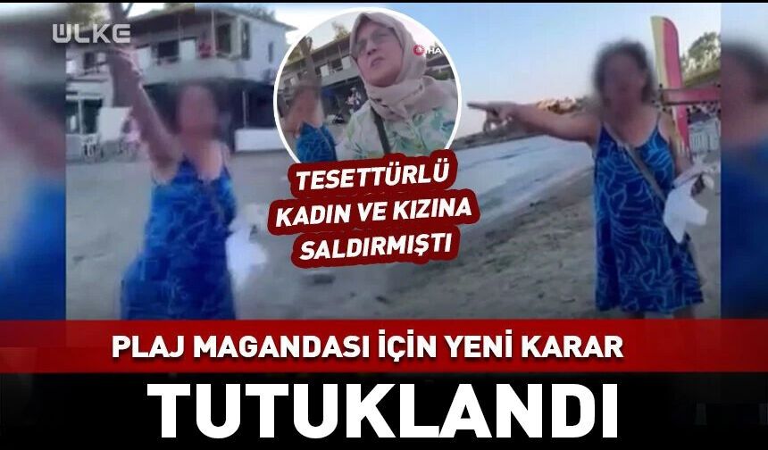İzmir'deki plaj magandası tutuklandı
