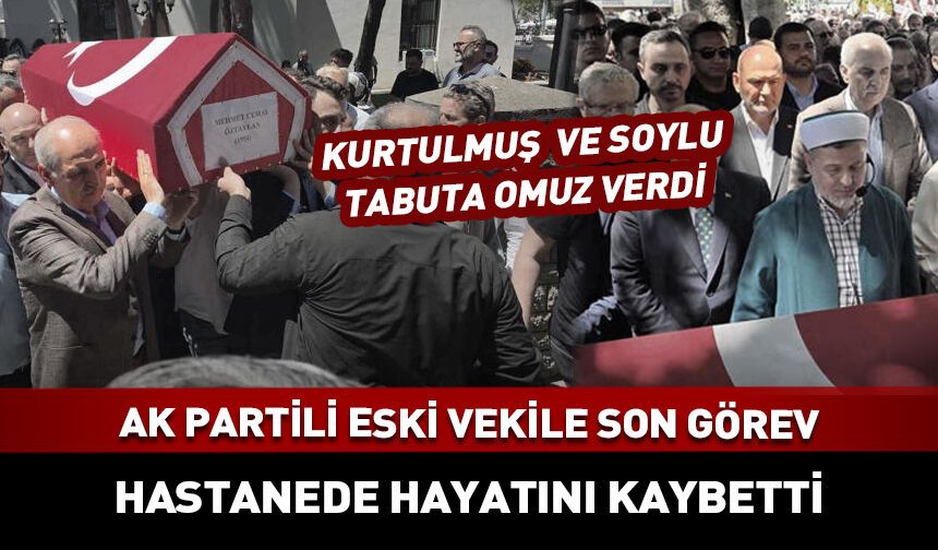 AK Partili eski vekilden acı haber