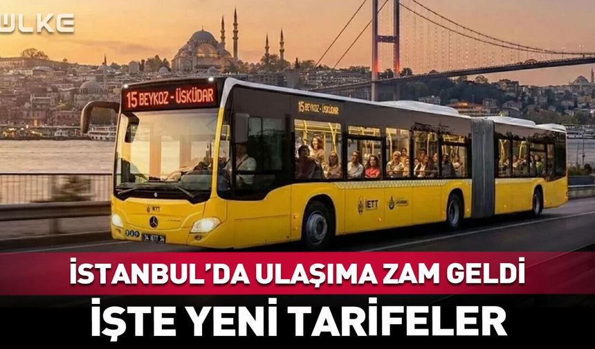 İstanbul'da toplu taşımaya zam