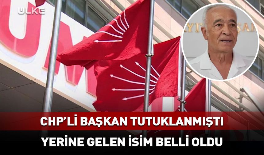 Tutuklanan CHP'li Belediye Başkanının yerine gelen isim belli oldu