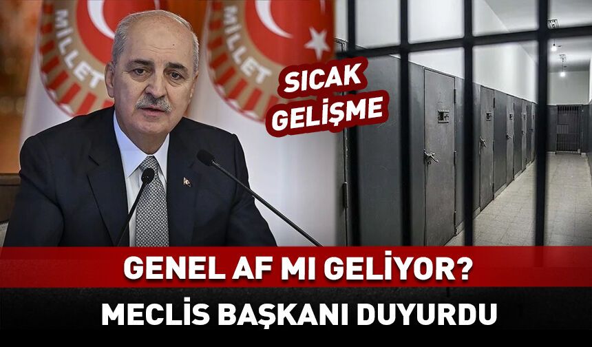 Genel af mı geliyor? Numan Kurtulmuş açıkladı