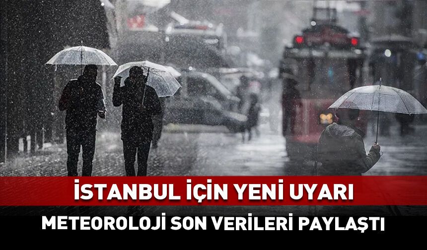 Meteoroloji İstanbul için uyardı! Sağanak geri geliyor