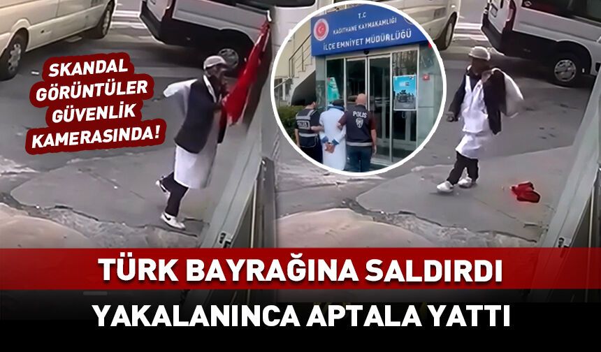 Türk bayrağına saldırdı yakalanınca aptala yattı!
