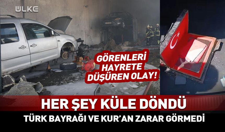 İbretlik olay! Kur'an-ı Kerim ve bayrak zarar görmedi