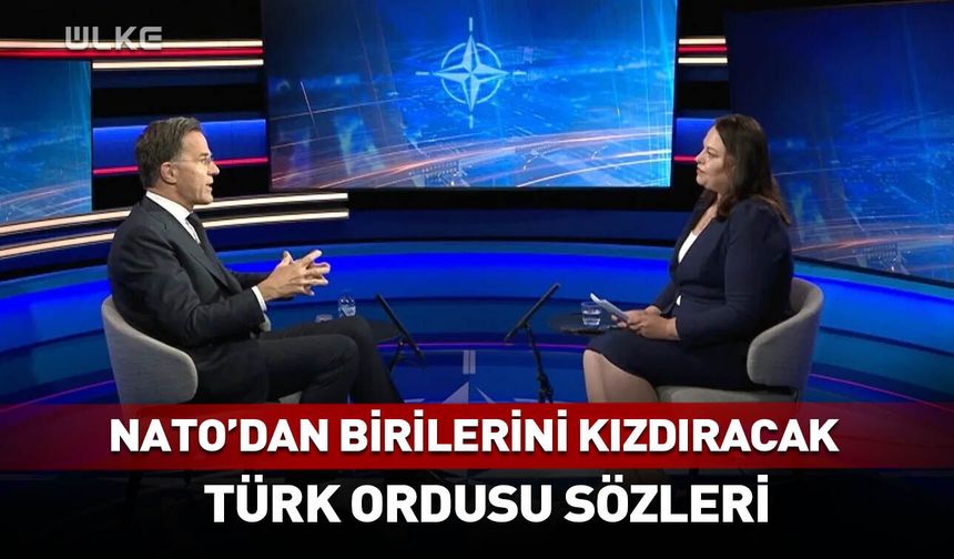 NATO'dan birilerini kızdıracak Türk ordusu sözleri!
