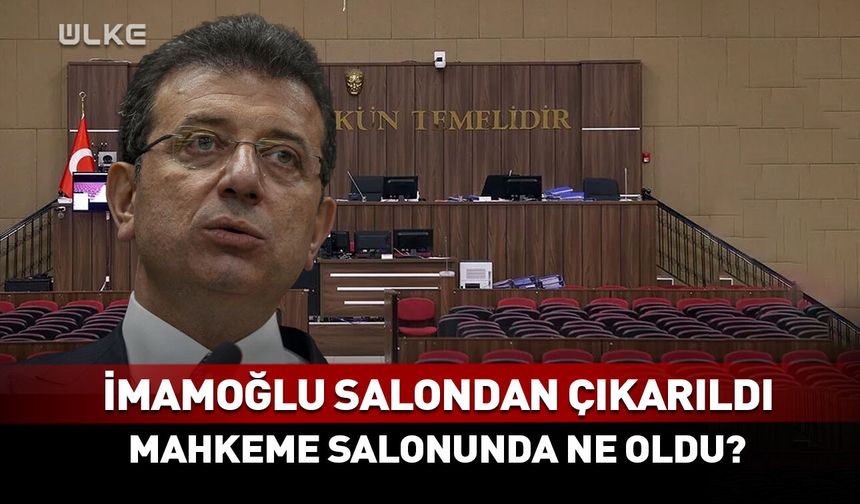 Ekrem İmamoğlu ile mahkeme başkanı arasında gerginlik!