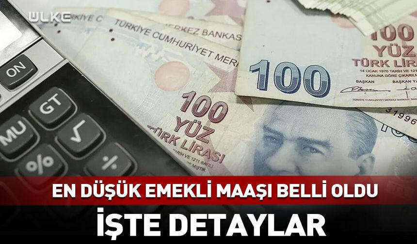 En düşük emekli maaşı belli oldu! Yüzde kaç zam geldi?