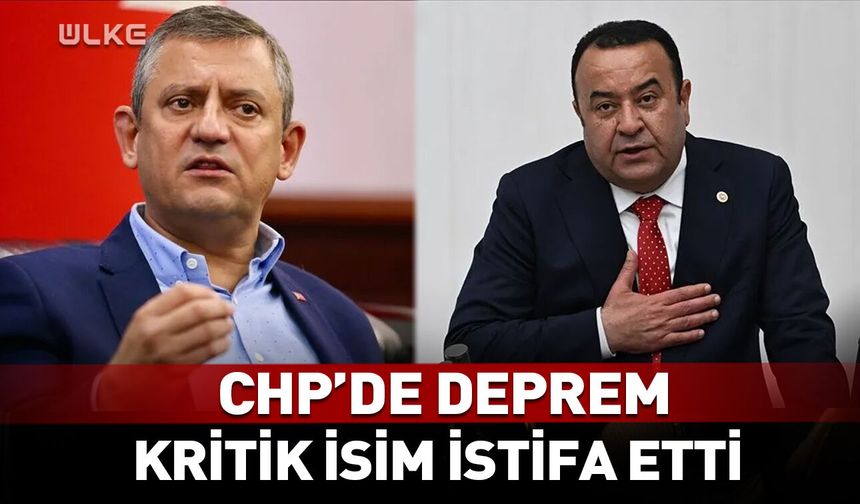 CHP'de deprem! Kritik isim istifa etti