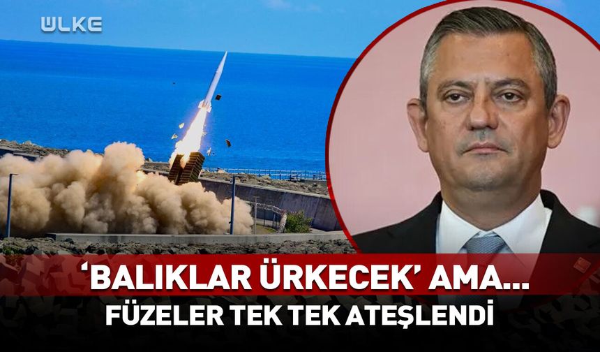 'Balıklar ürkecek' ama... Füzeler tek tek ateşlendi