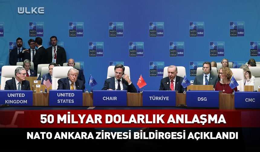 50 milyar dolarlık anlaşma! Bildiride dikkat çeken detay