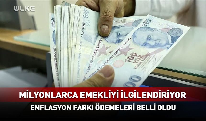 Emekliler bu haberi bekliyor! Enflasyon farkı ödemeleri belli oldu