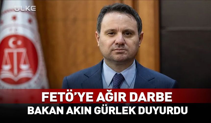 FETÖ'ye ağır darbe! Bakan Akın Gürlek duyurdu