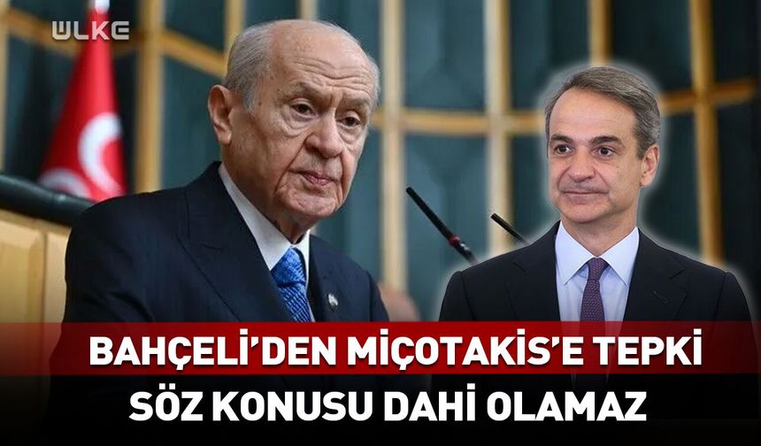 Bahçeli'den çok sert AB ve Miçotakis sözleri