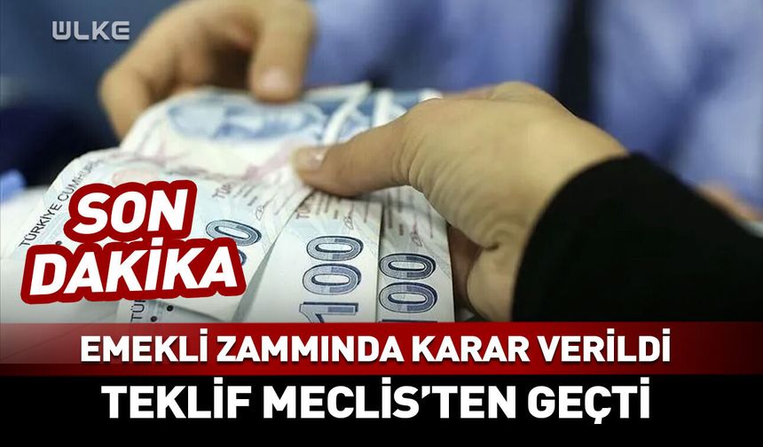 Emekli zammı Meclis'ten geçti!