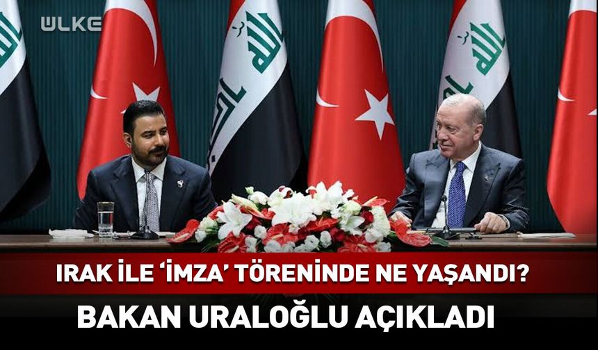 Irak ile Türkiye arasındaki imza töreninde ne yaşandı?