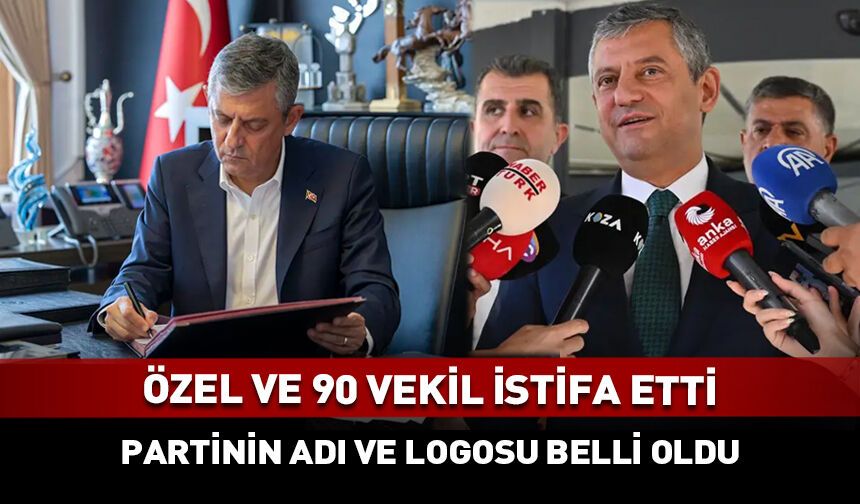 Özgür Özel ve 90 vekil CHP'de istifa etti! Partinin adı belli oldu