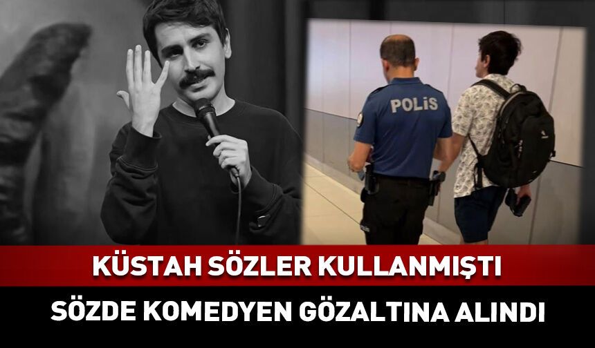 Sözde komedyen Deniz Göktaş gözaltına alındı
