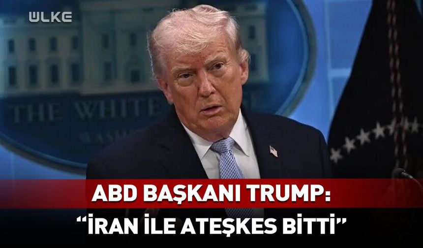 ABD Başkanı Trump: İran'la ateşkes bitti