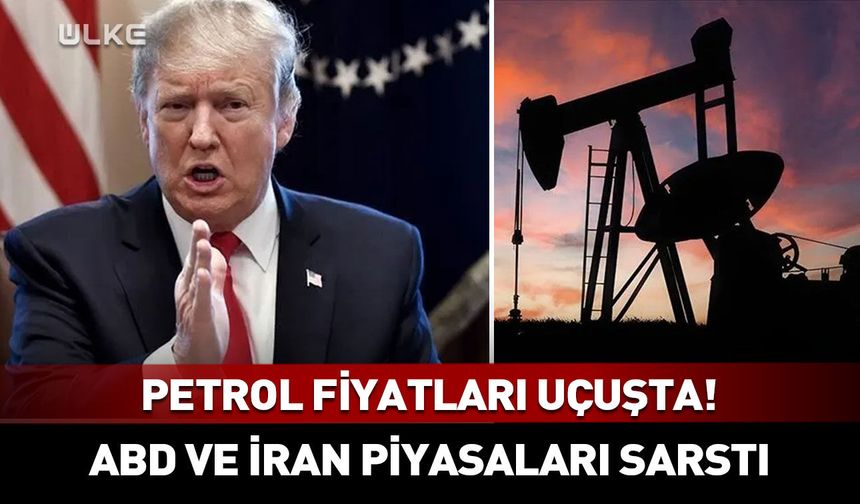 ABD ve İran'ın açıklamaları petrol fiyatlarını sıçrattı