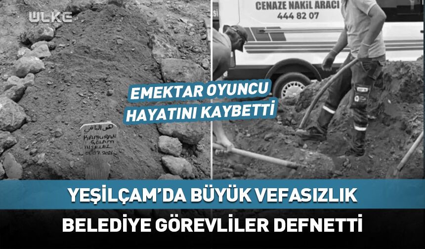 Yeşilçam'ın emektar ismine büyük vefasızlık