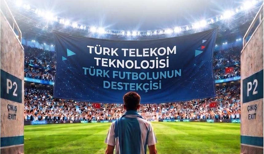 Türk Telekom’un teknoloji sponsoru olduğu Trendyol Süper Lig başlıyor