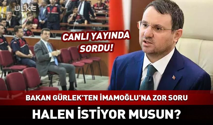 Adalet Bakanı Gürlek'ten canlı yayında Ekrem İmamoğlu'na zor soru