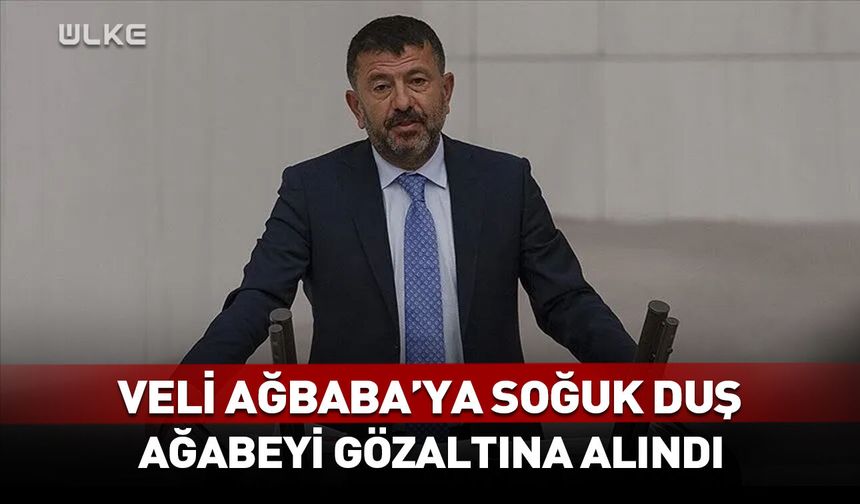 Veli Ağbaba'ya soğuk duş! Ağabeyi gözaltına alındı