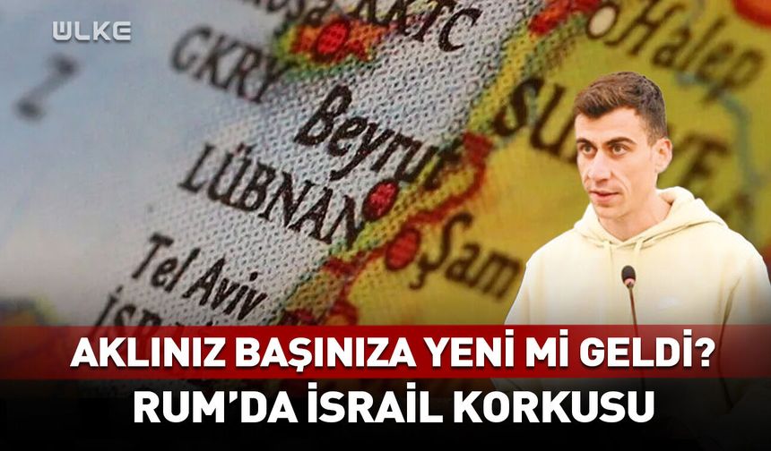 Aklınız başınıza yeni mi geldi? Rum'da İsrail korkusu...