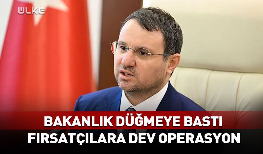 Akın Gürlek duyurdu! Fırsatçılara dev operasyon