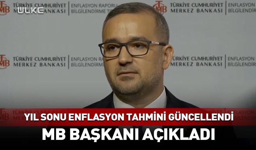Merkez Bankası 2026 yıl sonu enflasyon tahminini güncelledi