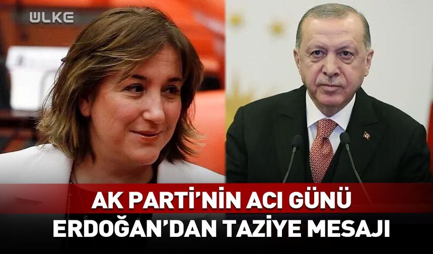 AK Parti'nin acı günü! Erdoğan'dan taziye mesajı