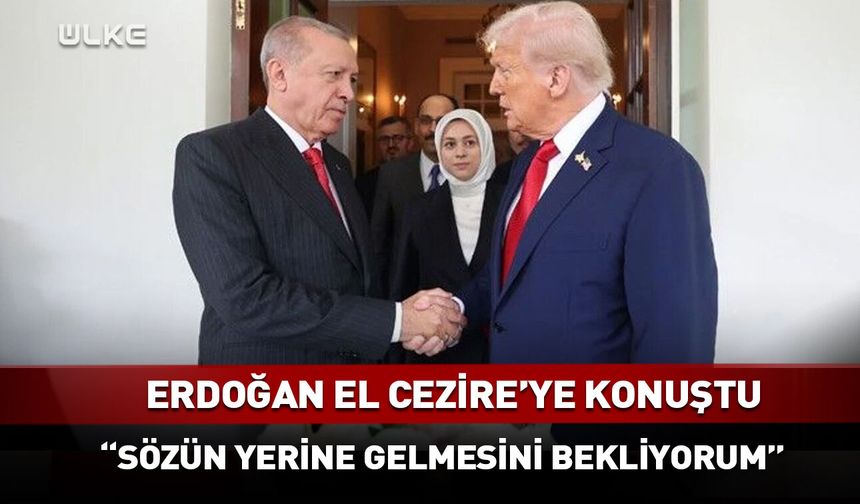 Erdoğan; Trump'tan sözü aldım bekliyorum!