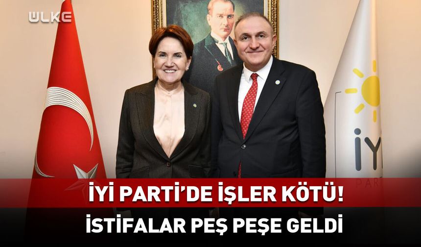 İYİ Parti'de bir istifa daha...