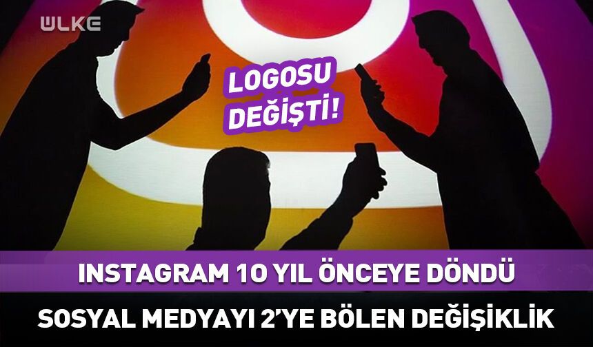 Instagram 10 yıl önceye döndü! Beklenmedik değişiklik